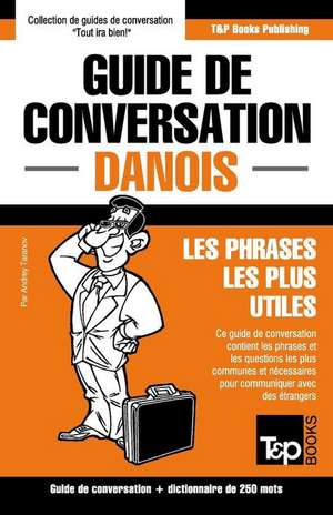 Guide de conversation Français-Danois et mini dictionnaire de 250 mots de Andrey Taranov