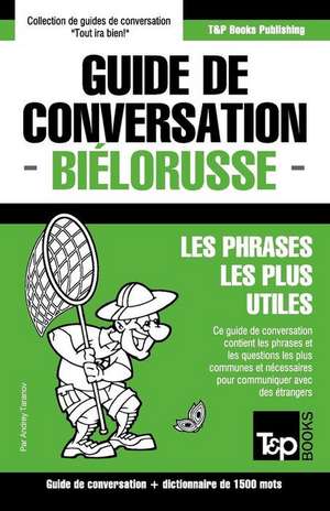 Guide de conversation Français-Biélorusse et dictionnaire concis de 1500 mots de Andrey Taranov