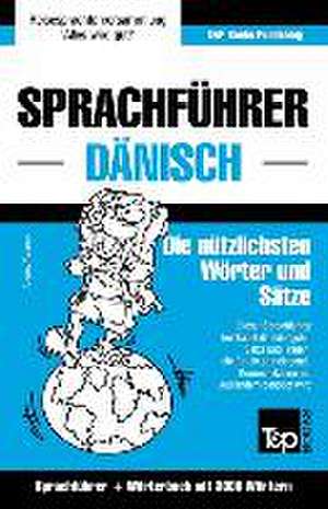 Sprachfuhrer Deutsch-Danisch Und Thematischer Wortschatz Mit 3000 Wortern de Andrey Taranov