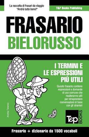 Frasario Italiano-Bielorusso e dizionario ridotto da 1500 vocaboli de Andrey Taranov