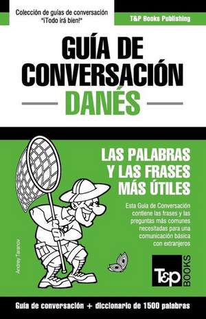 Guía de Conversación Español-Danés y diccionario conciso de 1500 palabras de Andrey Taranov