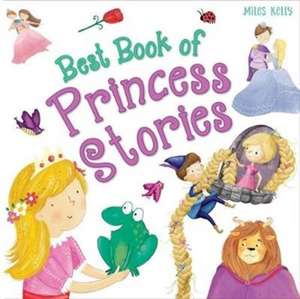 Best Book of Princess Stories de Miles Kelly