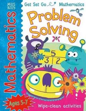 Get Set Go: Mathematics - Problem Solving de Rosie Neave