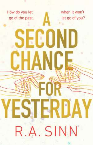 A Second Chance for Yesterday de R A Sinn