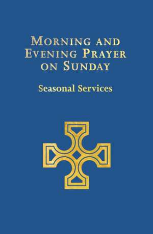 Church of Ireland Morning and Evening Prayer on Sunday: Seasonal Services