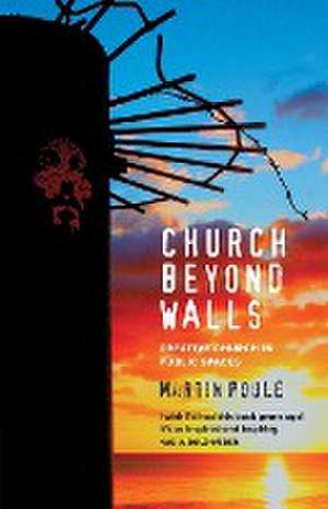 Church Beyond Walls de Martin Poole