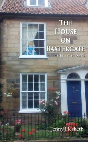 The House on Baxtergate de Jenny Hesketh