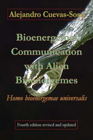 Cuevas-Sosa, A: Bioenergemal Communication with Alien Bioene