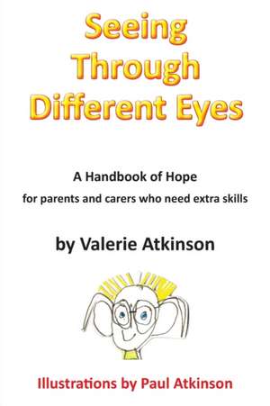 Seeing Through Different Eyes de Valerie Atkinson