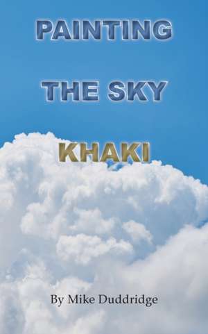 Painting the Sky Khaki de Mike Duddridge