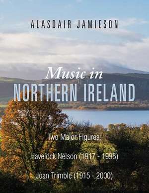 Music in Northern Ireland de Alasdair Jamieson