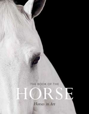 The Book of the Horse de Angus Hyland