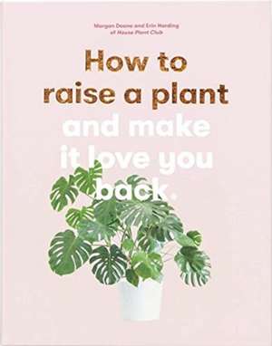 How to Raise a Plant de Doane, Morgan