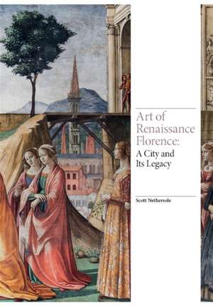 Art of Renaissance Florence de Scott Nethersole