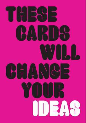 These Cards Will Change Your Ideas de Nik Mahon