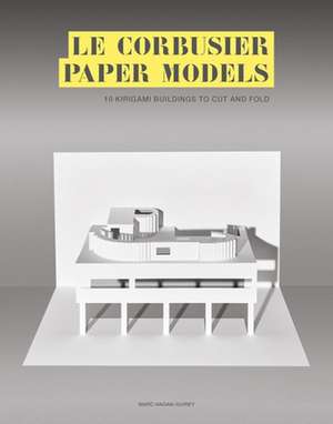 Le Corbusier Paper Models de Marc Hagan-Guirey