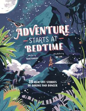 Adventure Starts at Bedtime de Ness Knight