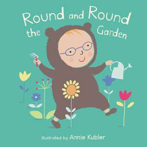 Round and Round the Garden de Annie Kubler