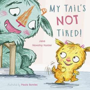 My Tail's Not Tired! 8x8 Edition de Jana Novotny-Hunter