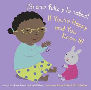 ¡Si Eres Feliz y Lo Sabes!/If You're Happy And You Know It! de Annie Kubler