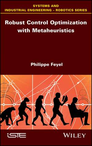 Robust Control Optimization with Metaheuristics de P Feyel