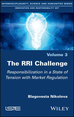 The RRI Challenge – Responsibilization in a State of Tension with Market Regulation de B Nikolova