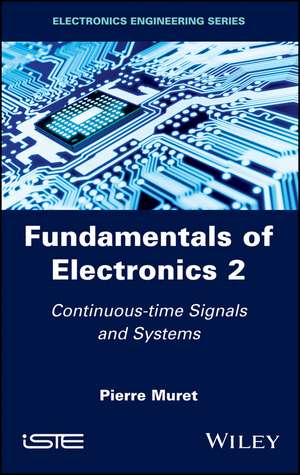 Fundamentals of Electronics 2 – Continuous–time Signals and Systems de P Muret