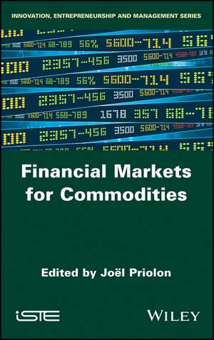 Financial Markets for Commodities de Joel Priolon