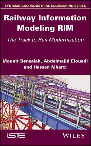 Railway Information Modeling RIM – The Track to Rail Modernization de M Bensalah