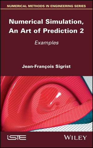 Numerical Simulation, An Art of Prediction – Volume 2 – Examples de JF Sigrist