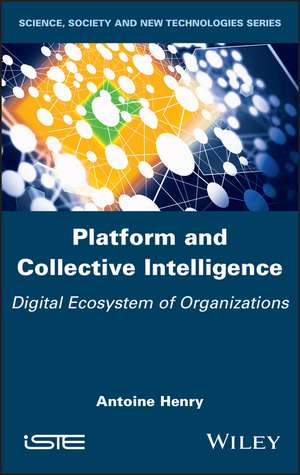 Platform and Collective Intelligence – Digital Ecosystem of Organizations de A. Henry