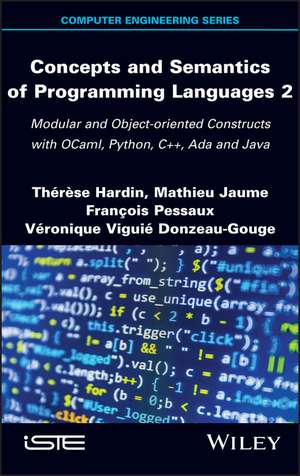 Concepts and Semantics of Programming Languages Volume 2 – A Semantical Approach with OCaml and Python de T Hardin