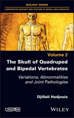 The Skull of Quadruped and Bipedal Vertebrates – Variations, Abnormalities and Joint Pathologies de D Hadjouis