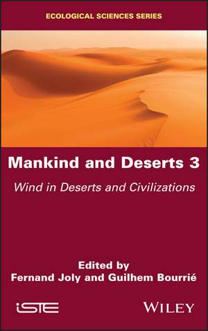 Mankind and Deserts 3 – Wind in Deserts and Civilizations de G Joly