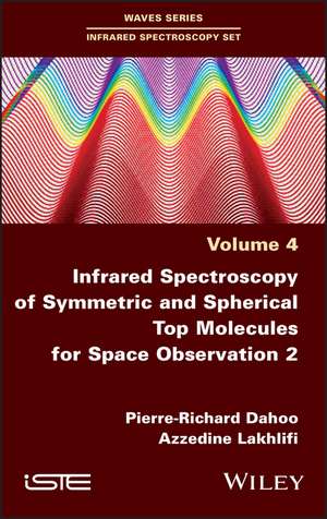 Infrared Spectroscopy of Symmetric and Spherical Spindles for Space Observation Vol 2 de PR Dahoo