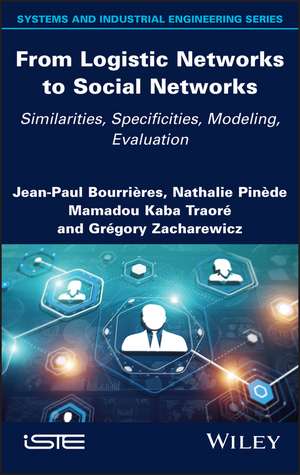 From Logistic Networks to Social Networks – Similarities, Specificities, Modeling, Evaluation de Bourrieres