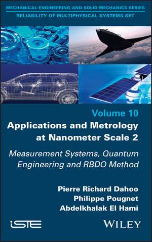 Applications and Metrology at Nanometer–Scale 2 – Measurement Systems, Quantum Engineering and RBDO Method de PR Dahoo