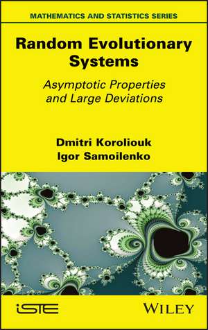 Random Evolutionary Systems – Asymptotic Properties and Large Deviations de D Koroliouk