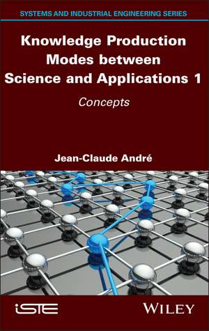 Knowledge Production Modes between Science and Applications 1 – Concepts de André