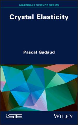 Crystal Elasticity de Gadaud