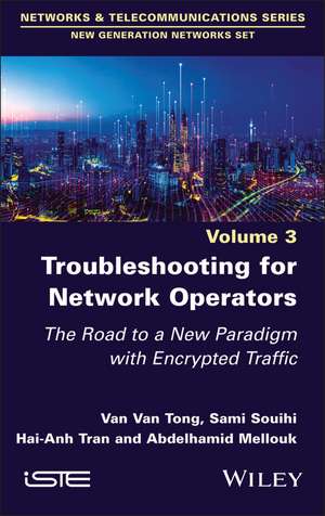 Troubleshooting for Network Operators – The Road to a New Paradigm with Encrypted Traffic de VV Tong