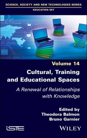 Cultural, Training and Educational Spaces – A Rene wal of Relationships with Knowledge de Balmon