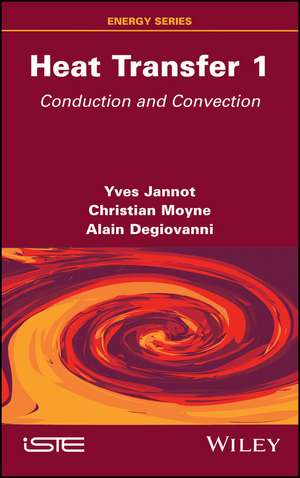 Heat Transfer Volume 1 – Conduction and Convection de Jannot