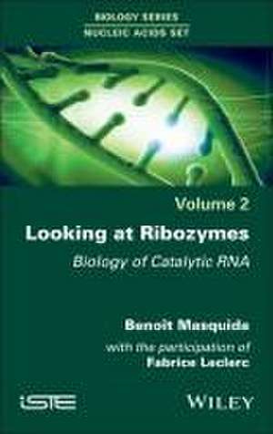 Looking at Ribozymes – Biology of Catalytic RNA de Masquida