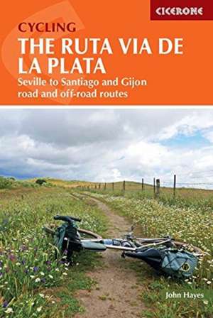 Cycling the Ruta Via de la Plata de John Hayes