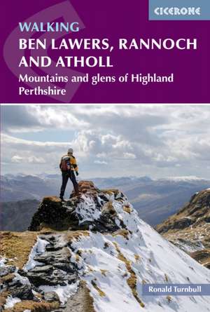 Walking Ben Lawers, Rannoch and Atholl de Ronald Turnbull