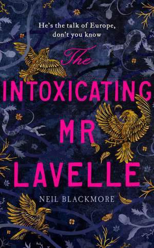 The Intoxicating Mr Lavelle de Neil Blackmore