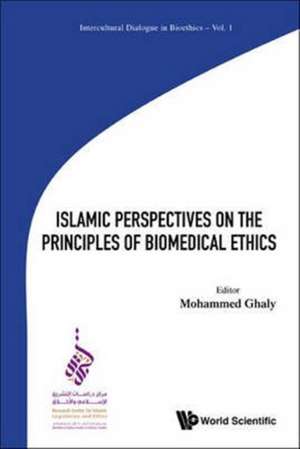 Islamic Perspectives on the Principles of Biomedical Ethics de Mohammed Ghaly