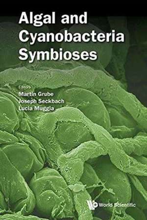 Algal and Cyanobacteria Symbioses de Martin Grube