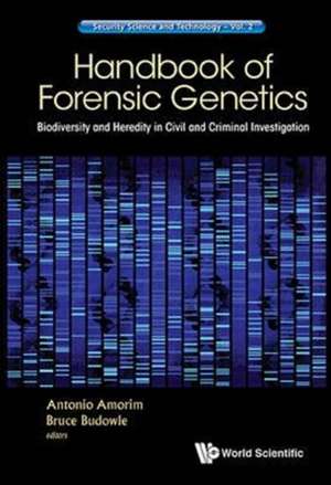 Handbook of Forensic Genetics: Biodiversity and Heredity in Civil and Criminal Investigation de Antaonio Amorim